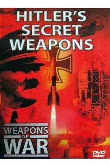 Weapons Of War - Hitler's Secret Weapons - Film DVD