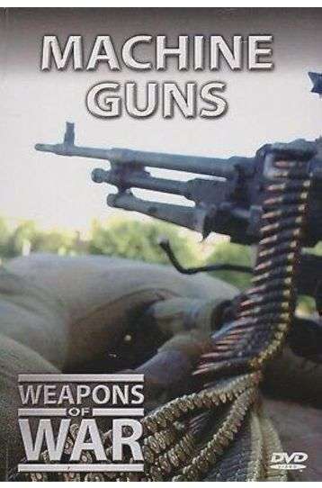 Weapons Of War - Machine Guns - Film DVD