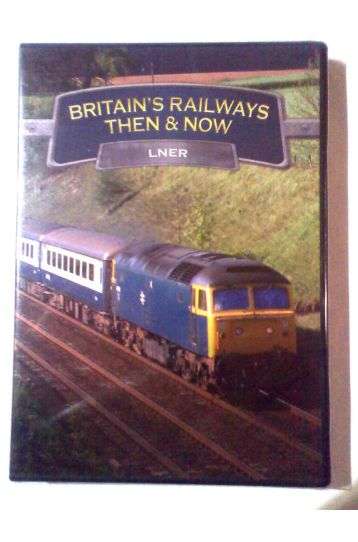 Britain's Railways Then & Now - LNER - Film DVD